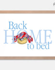 Back home to bed Art Print