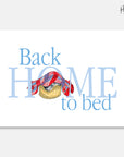 Back home to bed Art Print