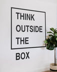 THINK OUTSIDE THE BOX Wall Decal Your Decal Shop Wall Decal NZ