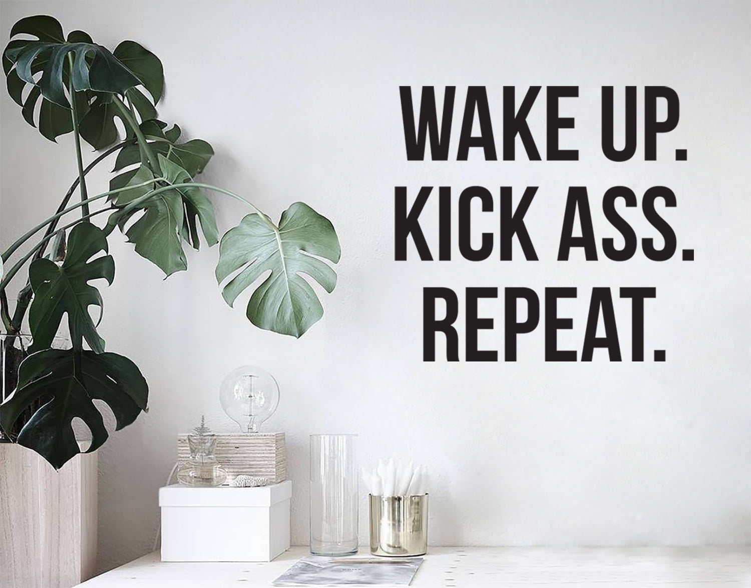 WAKE UP. KICK ASS. REPEAT. Wall Decal Your Decal Shop Wall Decal NZ
