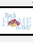 Back home to bed Art Print