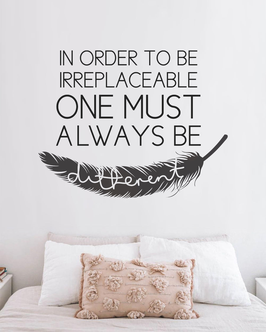 In Order To Be Irreplaceable Wall Decal